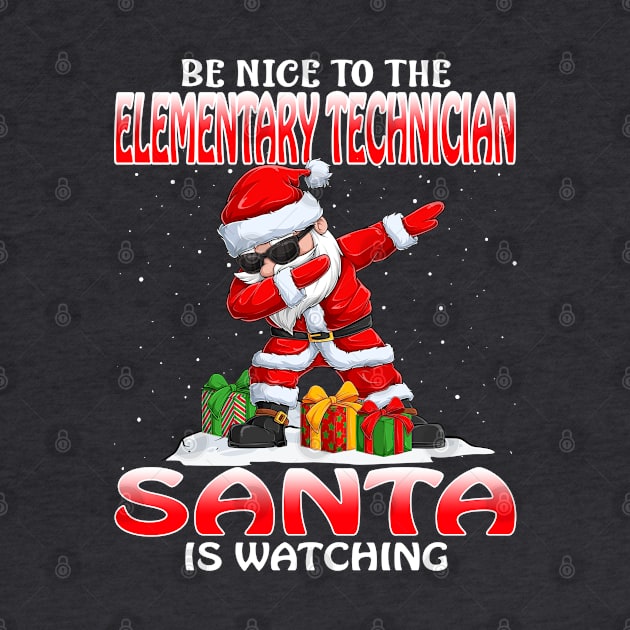 Be Nice To The Elementary Technician Santa is Watching by intelus